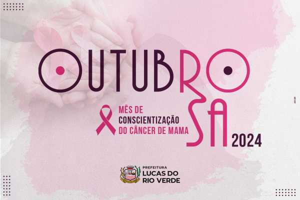 outubro-rosa:-unidades-de-saude-terao-programacao-especial-em-lucas-do-rio-verde